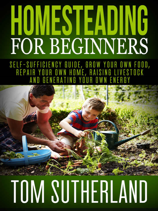 Title details for Homesteading for Beginners by Tom Sutherland - Available